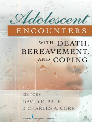 cover image of Adolescent Encounters With Death, Bereavement, and Coping